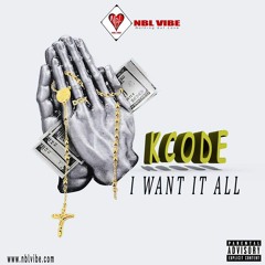 K Code Want It All