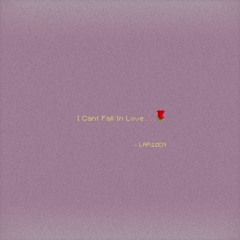 I Can't Fall In Love (Prod. The Loud Pack)