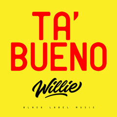 DJ WILLIE - TA BUENO