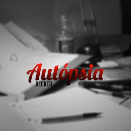 D3cker - Autópsia (Prod.ZZZ beats)