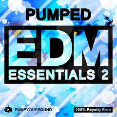 PUMPED - EDM Essentials 2 | 8,12 GB Of Sounds, Kits & Presets!