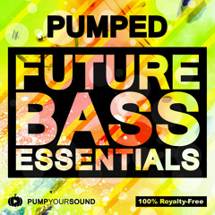 PUMPED - Future Bass Essentials | 3,26 GB Of Sounds, Kits & Presets!