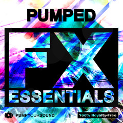 PUMPED - FX Essentials | 4,01 GB Of FX Samples, Loops & Stems!