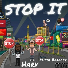 STOP IT (Prod. by Mista Bradley)