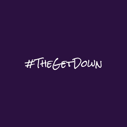 #TheGetDown