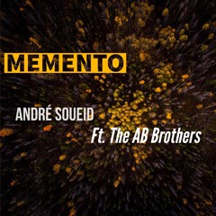 Memento Andre Soueid Ft. The AB Brothers