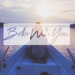 Better With You