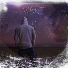 Want you