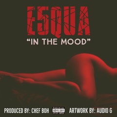 In The Mood (Prod. Chef Boh)