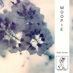 MOOPIE - SANPO 080 - Sugar Hiccups