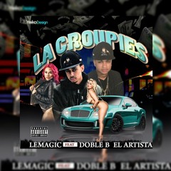 La Groupies - Le Magic x Doble B El Artista