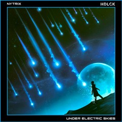 Nytrix - Under Electric Skies (HDLCK Remix)
