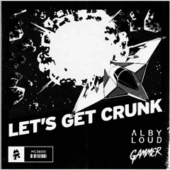 Gammer - Let's Get Crunk (Alby Loud Bootleg) [BWBO Premiere]