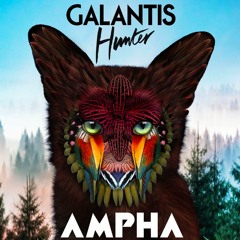 Galantis - Hunter (Ampha booty)