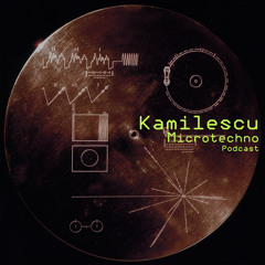 Kamilescu - Microtechno Podcast