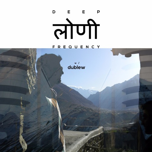 Deep Loni Frequency w/ Dublew