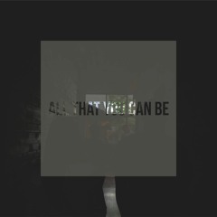 All That You Can Be
