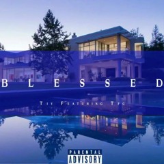 Blessed ~ Tiy feat. TFG (prod. yung murk)