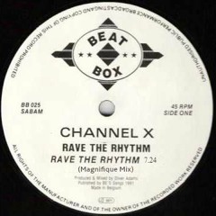 Channel X - Rave The Rhythm (Magnifique Mix)