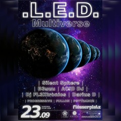 L.E.D. - MULTIVERSE ॐ 23/09/17 - DJ. FL3Xtronics ॐ @ FLÖSSERPLATZ Aarau