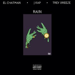 Rain (feat. Trey Breeze X J Kap)