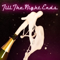 Till the Night Ends (Feat. C Major & Maxine Champion)