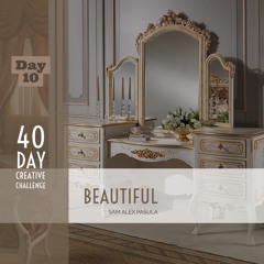 Day 10 - Beautiful