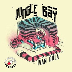 IVAN DOLA - JVNGLE BAY (Original Bass)