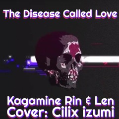 【Cover Español】The Disease Called Love【Kagamine Rin & Len】