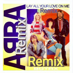 Abba  -  Lay All Your Love On Me Remix  (Cut & Paste Mix Remix)