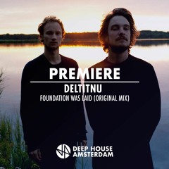 Premiere: Deltitnu - Foundation Was Laid (Original Mix)