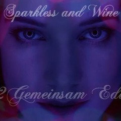 Sparkless And Wine (2Gemeinsam Edit )