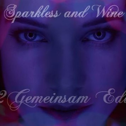 Sparkless And Wine (2Gemeinsam Edit )