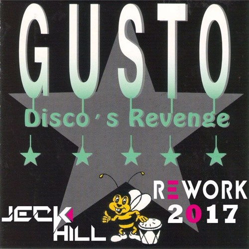 Gusto - Disco's Revenge (Jeck Hill Rework 2017)***FREE DOWNLOAD***