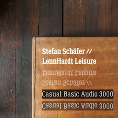 LennHardt Leisure & Stefan Schäfer - Casual Basic Audio 3000 4th Version