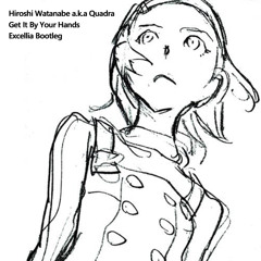 Hiroshi Watanabe a.k.a Quadra - Get It By Your Hands (Excellia Deep House Bootleg) *FREE DOWNLOAD