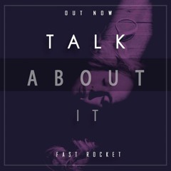 Fast Rocket - Talk About it