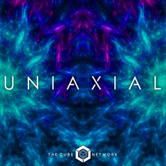 Uniaxial (Cube Network Premiere)