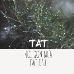 Nơi Cơn Mưa Bắt Đầu  한사람 (One Person) - TAT