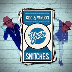 GIOC & Vanucci - Snitches