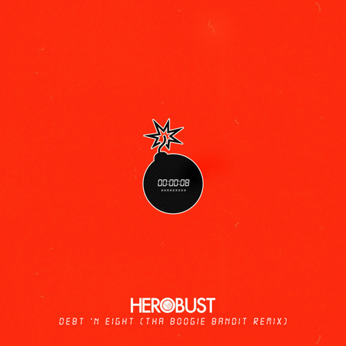Herobust - Debt 'N Eight (Tha Boogie Bandit Remix) [FREE DOWNLOAD]