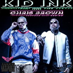 Show Me Loyalty (Feat. Chris Brown & Tyga)- Kid Ink (Prod. Chris Falcone) (Mash)