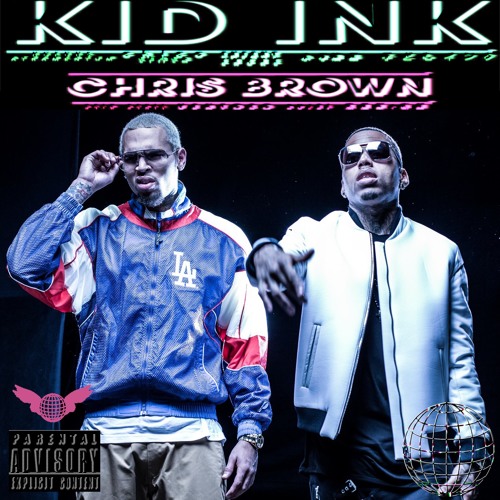 Show Me Loyalty (Feat. Chris Brown & Tyga)- Kid Ink (Prod. Chris Falcone) (Mash)