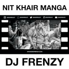 NIT KHAIR MANGA (The Frenzy Tribute) DJ FRENZY NUSRAT FATEH ALI KHAN.mp3