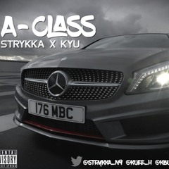 Strykka X Kyu - A Class (Prod. Mazza Beats) @KBUSYOTB