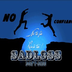Sadl3ss X Pas Fè Moun Konfiance