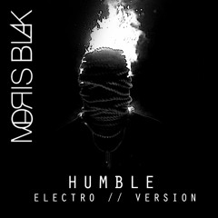Humble // Electro Version