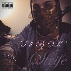 I'll B OK by Strife Asaakeezis (Euthanasia Records)