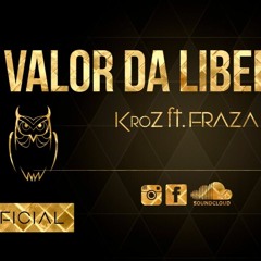 KroZ  Ft. Fraza - Valor Da Liberdade