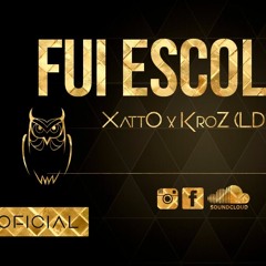 XattO x KroZ - Fui escolhido ( LD Prod.)